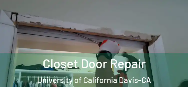  Closet Door Repair University of California Davis-CA