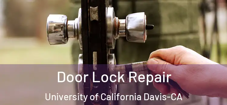 Door Lock Repair University of California Davis-CA