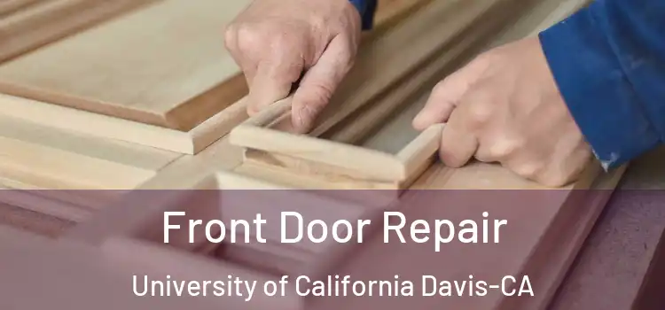 Front Door Repair University of California Davis-CA