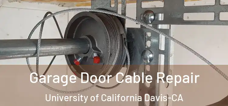 Garage Door Cable Repair University of California Davis-CA