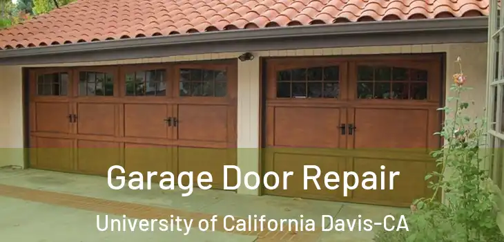 Garage Door Repair University of California Davis-CA