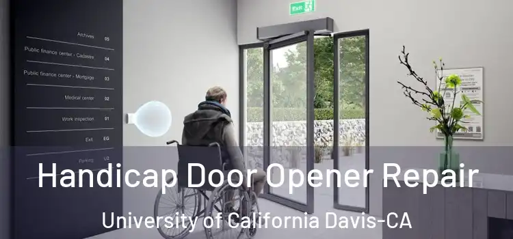  Handicap Door Opener Repair University of California Davis-CA